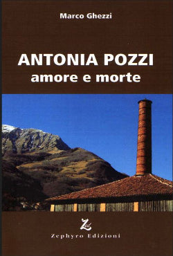 Antonia Pozzi - amore e morte