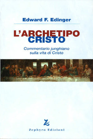 L'Archetipo Cristo - Commentario junghiano sulla vita di Cristo
