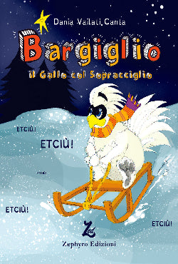 Bargiglio il Gallo col sopracciglio - Etciù!