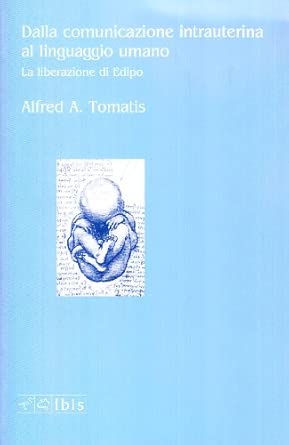 Dalla comunicazione intrauterina al linguaggio umano
