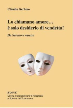 Lo chiamano amore... è solo desiderio di vendetta! - Da Narciso a narciso