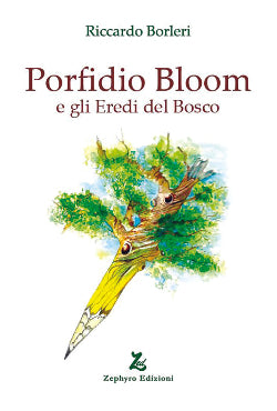 Porfidio Bloom e gli Eredi del Bosco