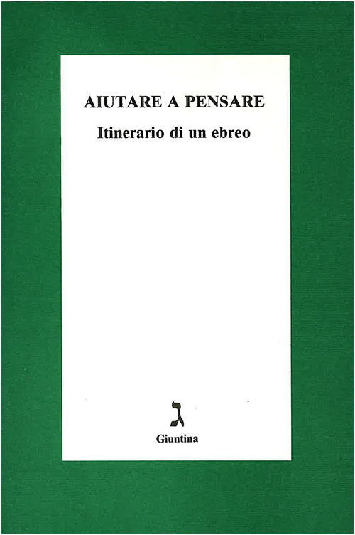 Aiutare a pensare - Itinerario di un ebreo