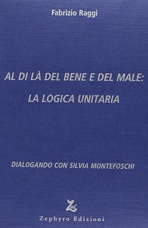 Al di là del Bene e del male - La logica unitaria
