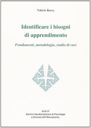 Identificare i bisogni di apprendimento - Fondamenti, metodologia, studio di casi