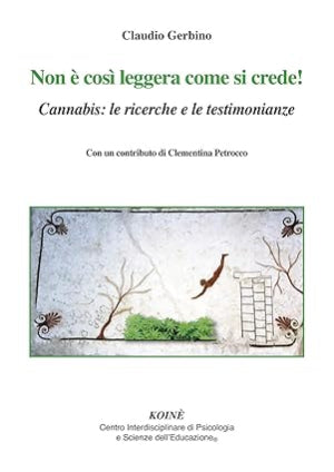 Non è così leggera come si crede! - Cannabis: le ricerche e le testimonianze
