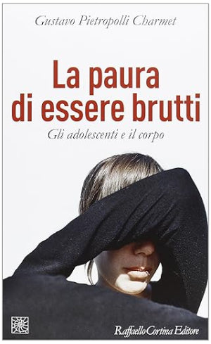 La paura di essere brutti - Gli adolescenti e il corpo