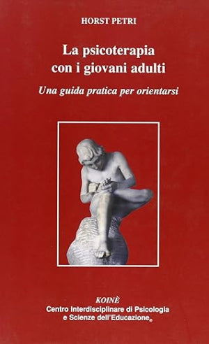 La psicoterapia con i giovani adulti - Una guida pratica per orientarsi