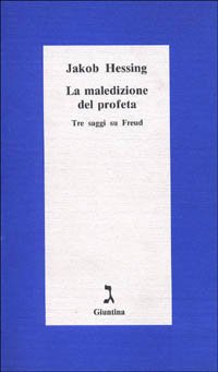 La maledizione del profeta - Tre saggi su Freud