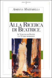 Alla ricerca di Beatrice - Il viaggio di Dante e l'uomo moderno