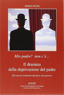 Mio Padre? non c'è... Il dramma della deprivazione del padre