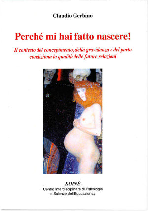 Perché mi hai fatto nascere!