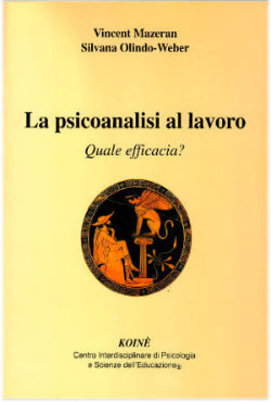 La psicoanalisi al lavoro - Quale efficacia?