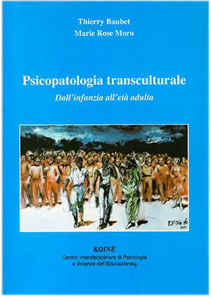Psicopatologia transculturale - Dall'infanzia all'età adulta
