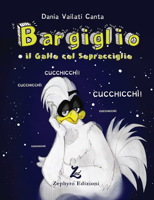 Bargiglio il Gallo col sopracciglio - Cucchicchi!