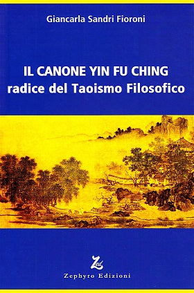 Il CANONE YIN FU CHING - Radice del Taoismo Filosofico