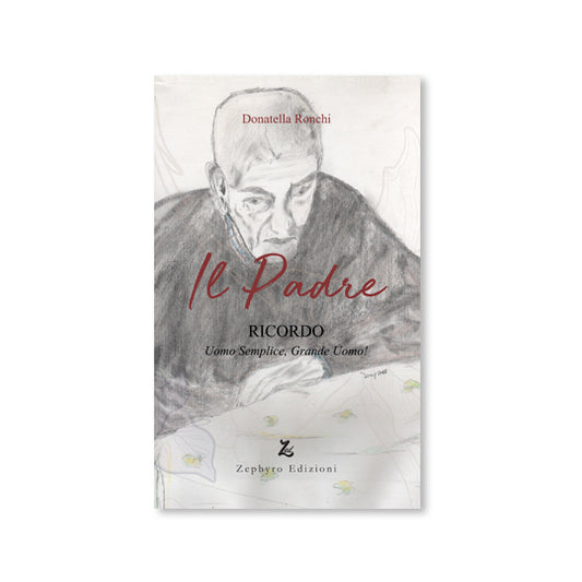 Il Padre - RICORDO - Uomo Semplice, Grande Uomo