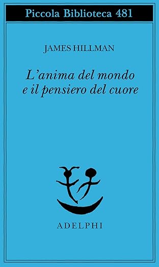 L'anima del mondo e il pensiero del cuore