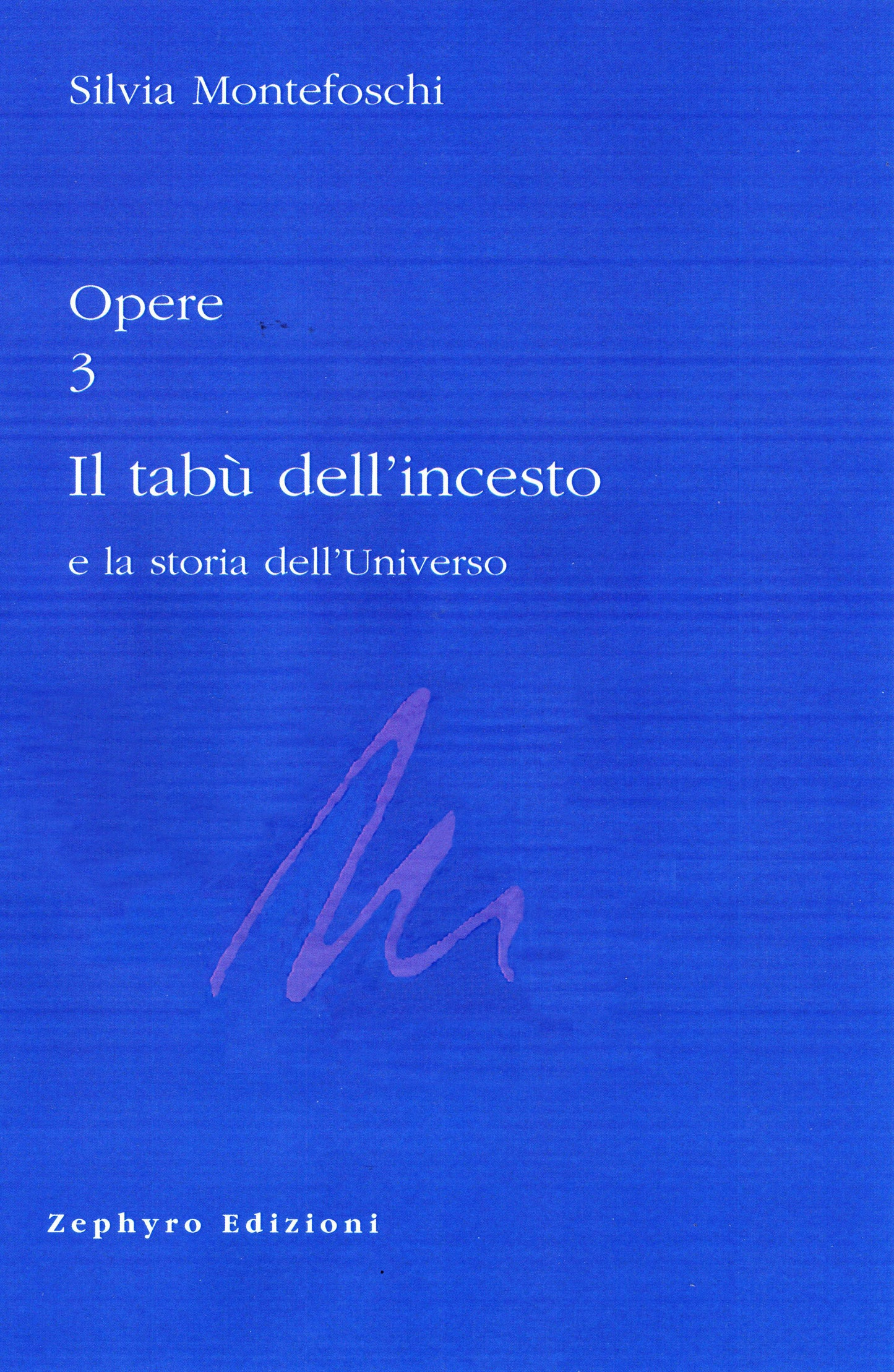 OPERE 3 - Il tabù dell'incesto e la storia dell'Universo