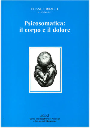 Psicosomatica: il corpo e il dolore
