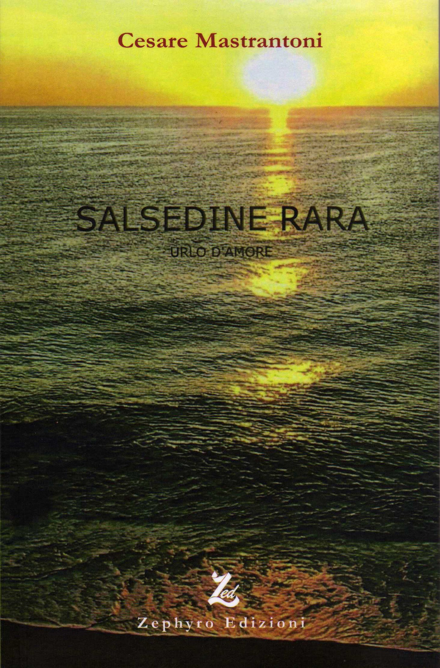 SALSEDINE RARA - URLO D'AMORE