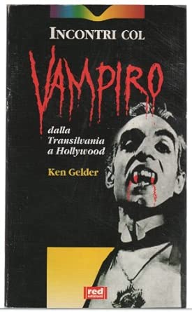 Incontri col vampiro - Dalla Transilvania a Hollywood